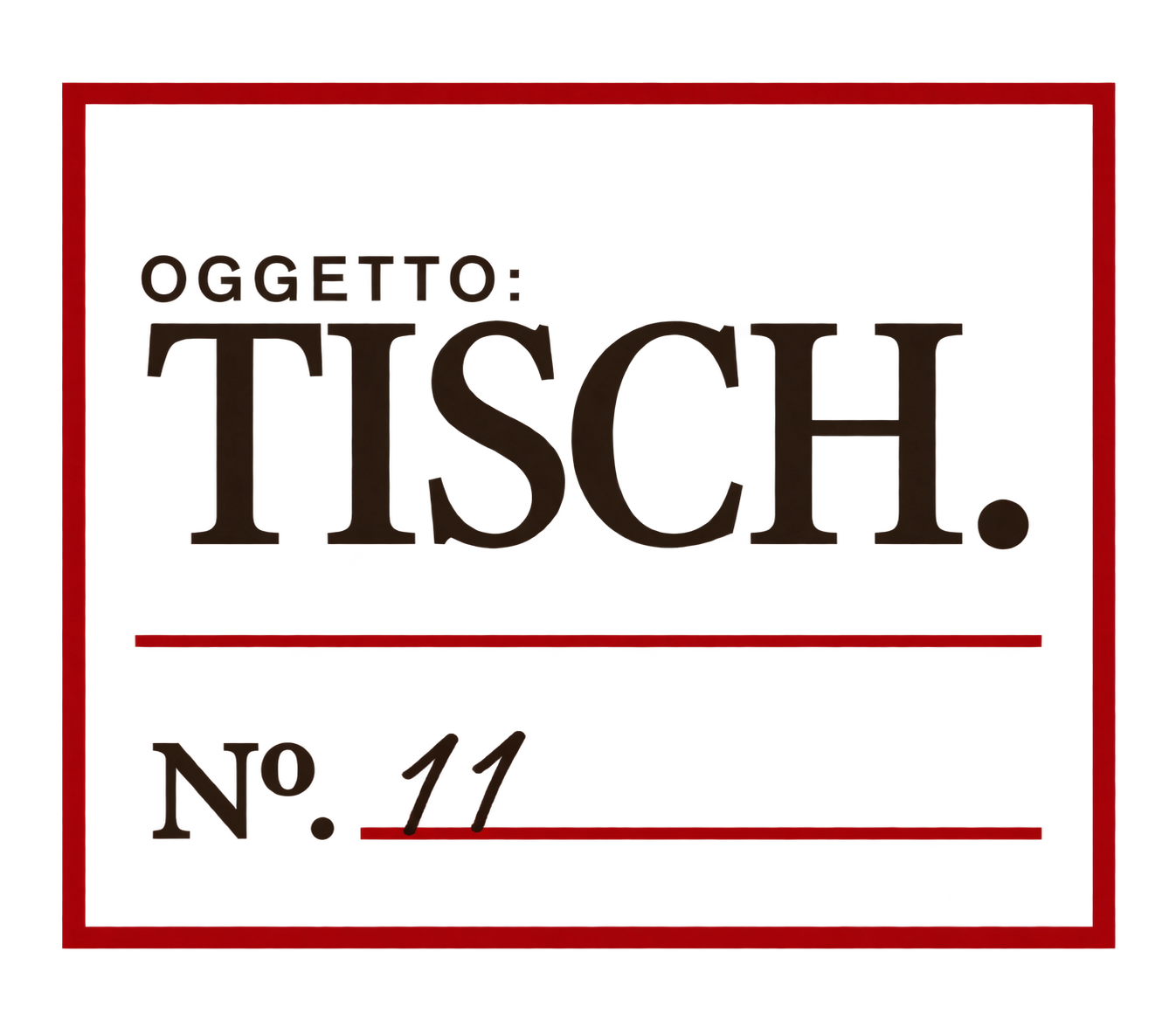 OGGETTO: TISCH. – Stempel mit handschriftlicher Nummer 11
